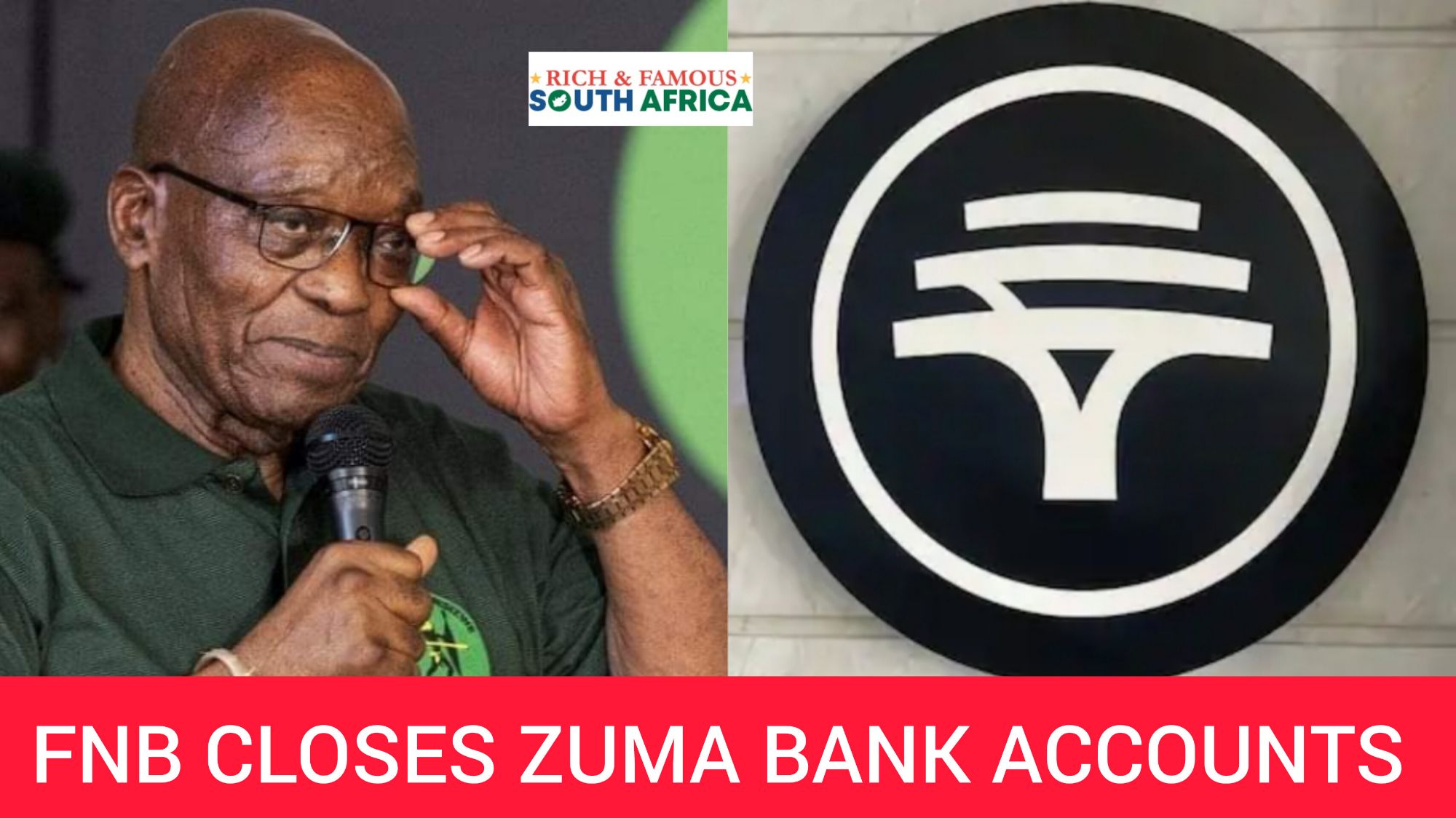 FNB in strange move to close Jacob Zuma's bank accounts - South Africa ...